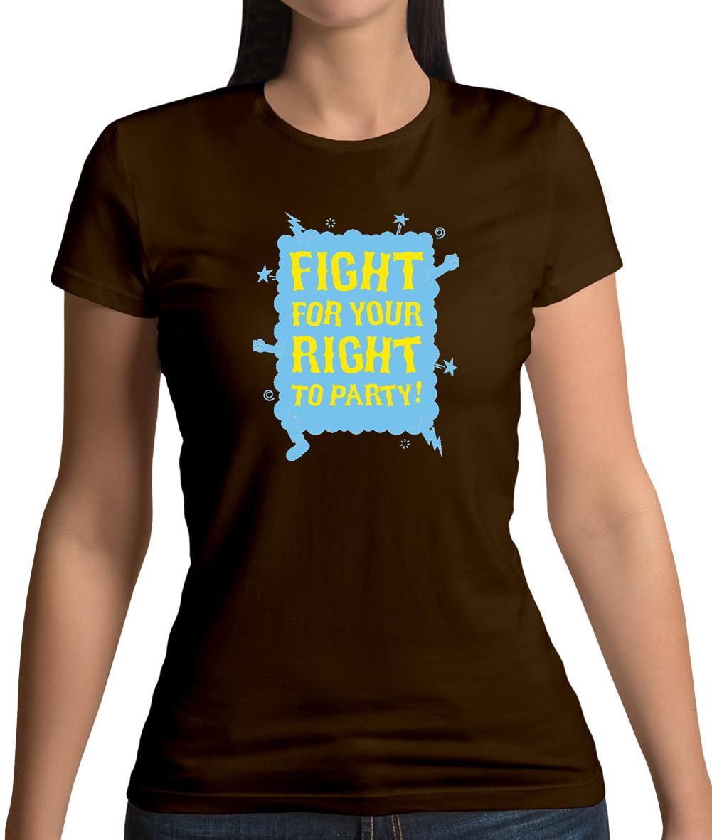 Fight For Your Right To Party! Womens T-Shirt Fight For Your Right To Party! Womens T-Shirt