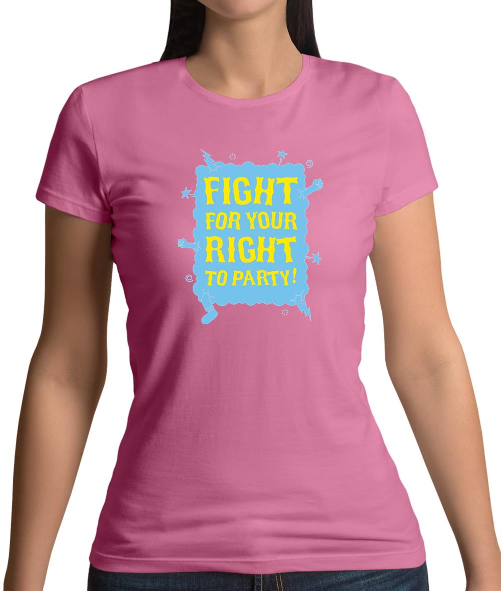 Fight For Your Right To Party! Womens T-Shirt Fight For Your Right To Party! Womens T-Shirt