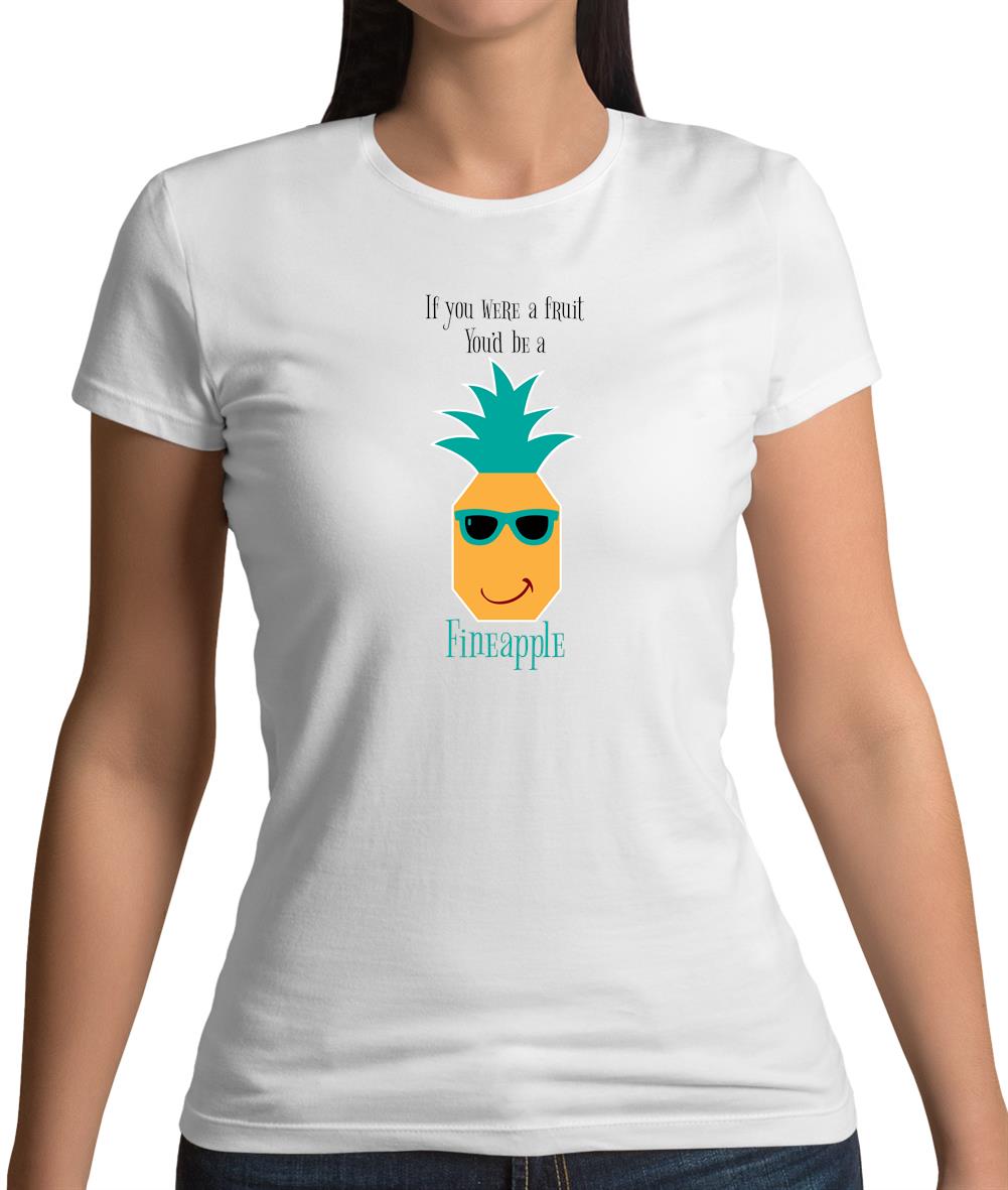 You're A Fineapple Womens T-Shirt You're A Fineapple Womens T-Shirt