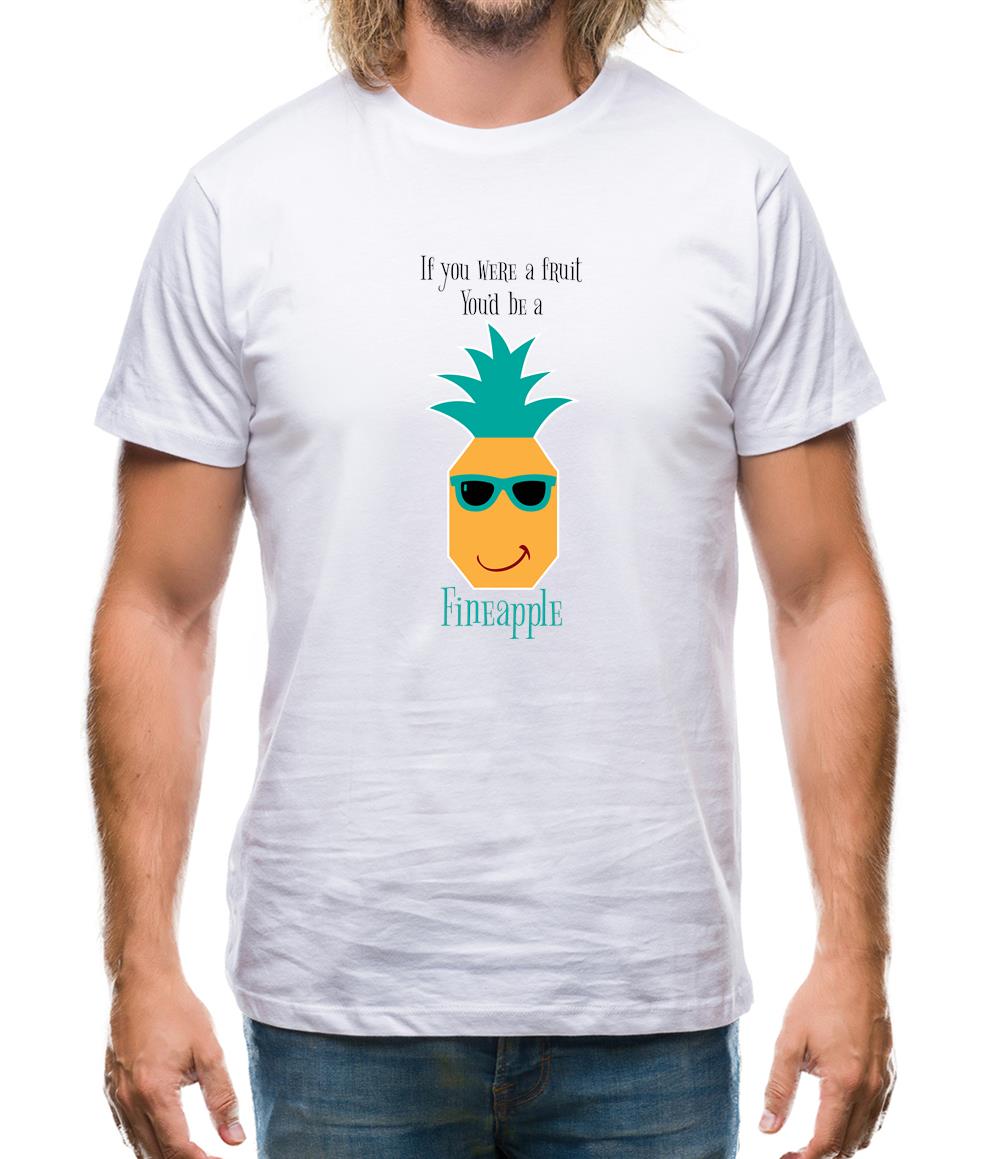 You're A Fineapple Mens T-Shirt You're A Fineapple Mens T-Shirt