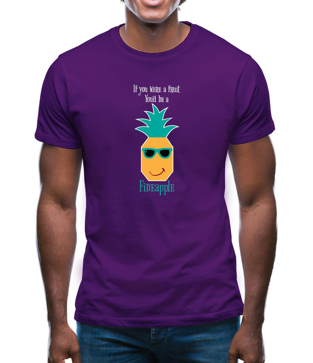 You're A Fineapple Mens T-Shirt You're A Fineapple Mens T-Shirt