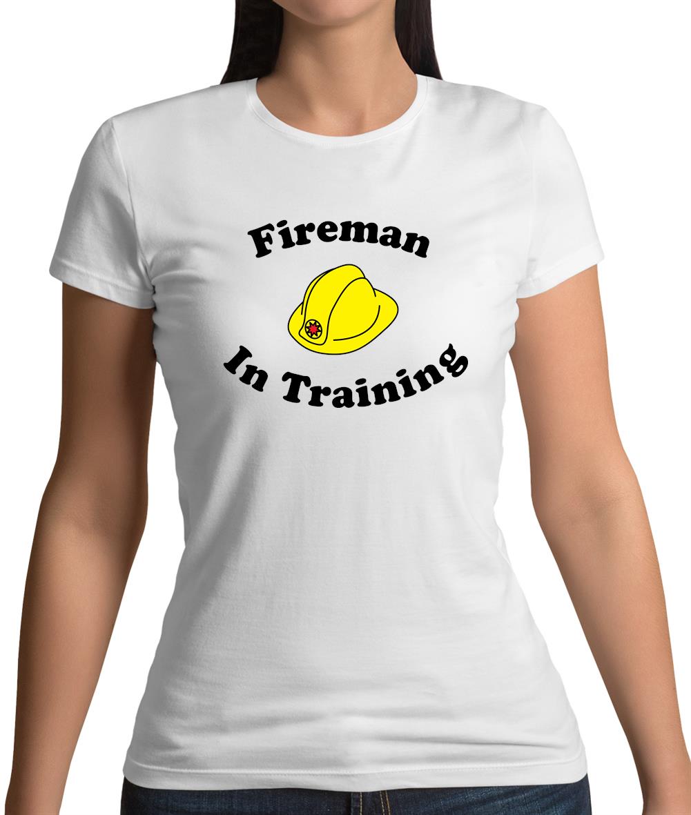 Fireman In Training Womens T-Shirt Fireman In Training Womens T-Shirt