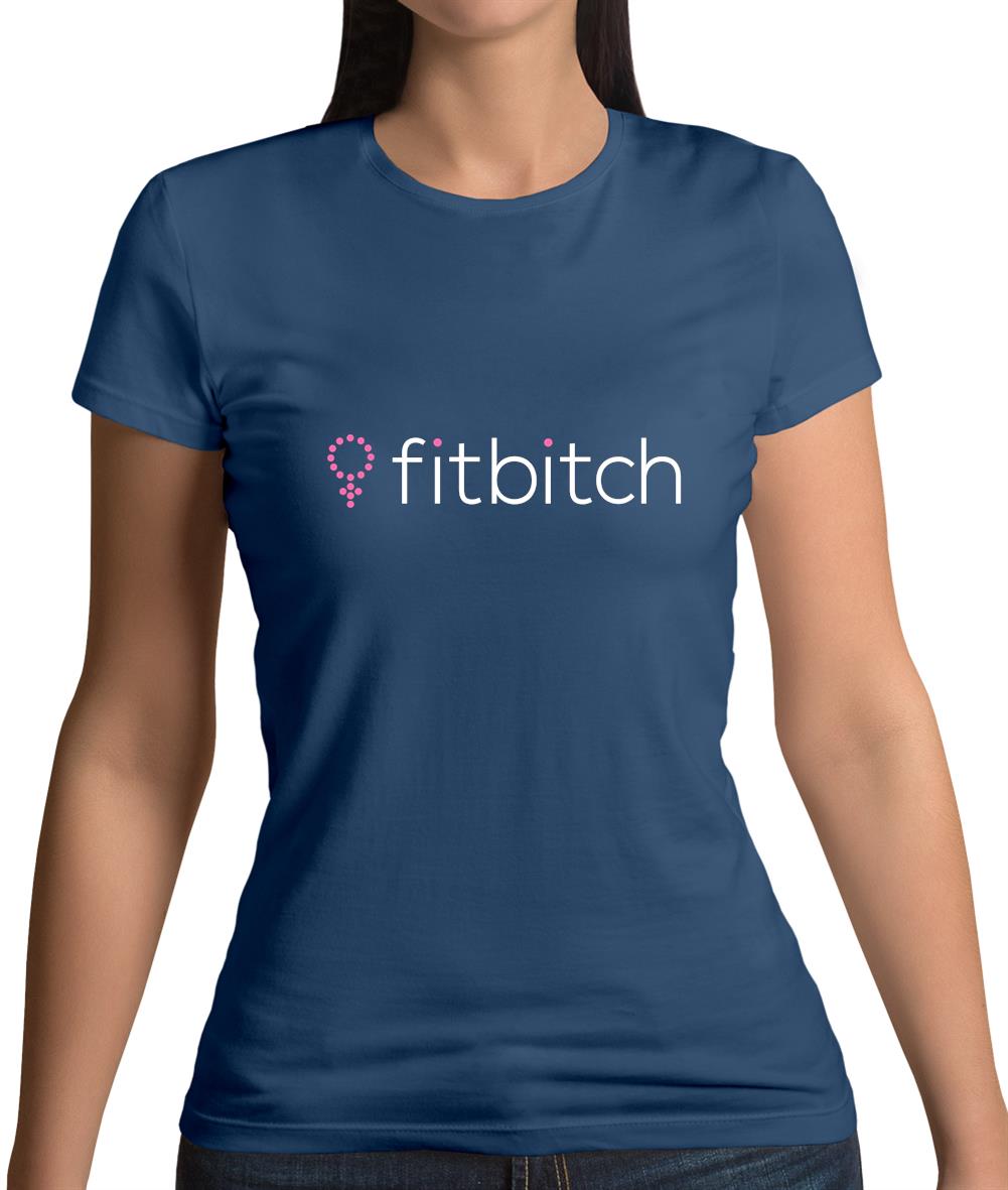 Fit Bitch Womens T-Shirt Fit Bitch Womens T-Shirt