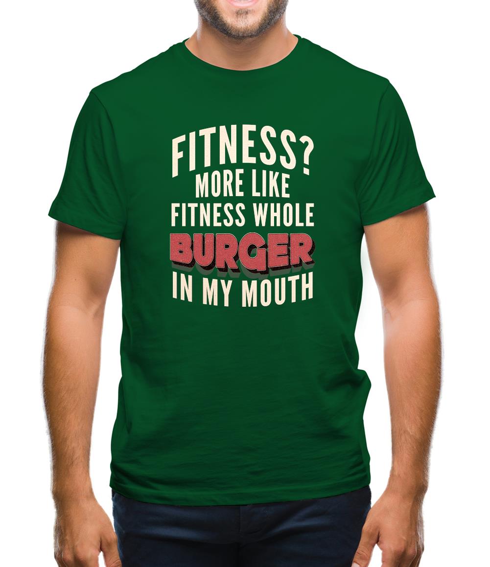 Fitness Burger In My Mouth Mens T-Shirt Fitness Burger In My Mouth Mens T-Shirt