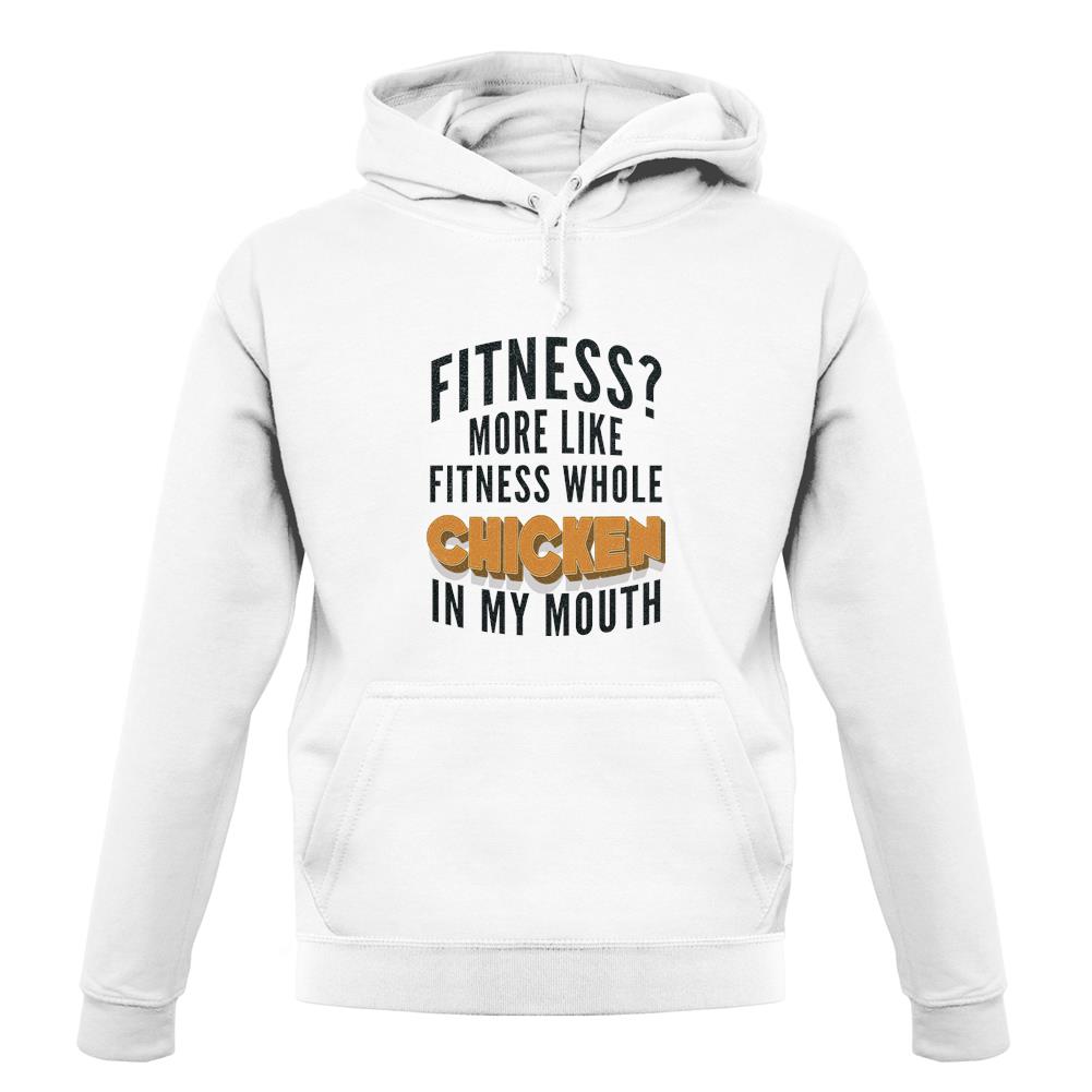 Fitness Whole Chicken In My Mouth unisex hoodie Fitness Whole Chicken In My Mouth unisex hoodie