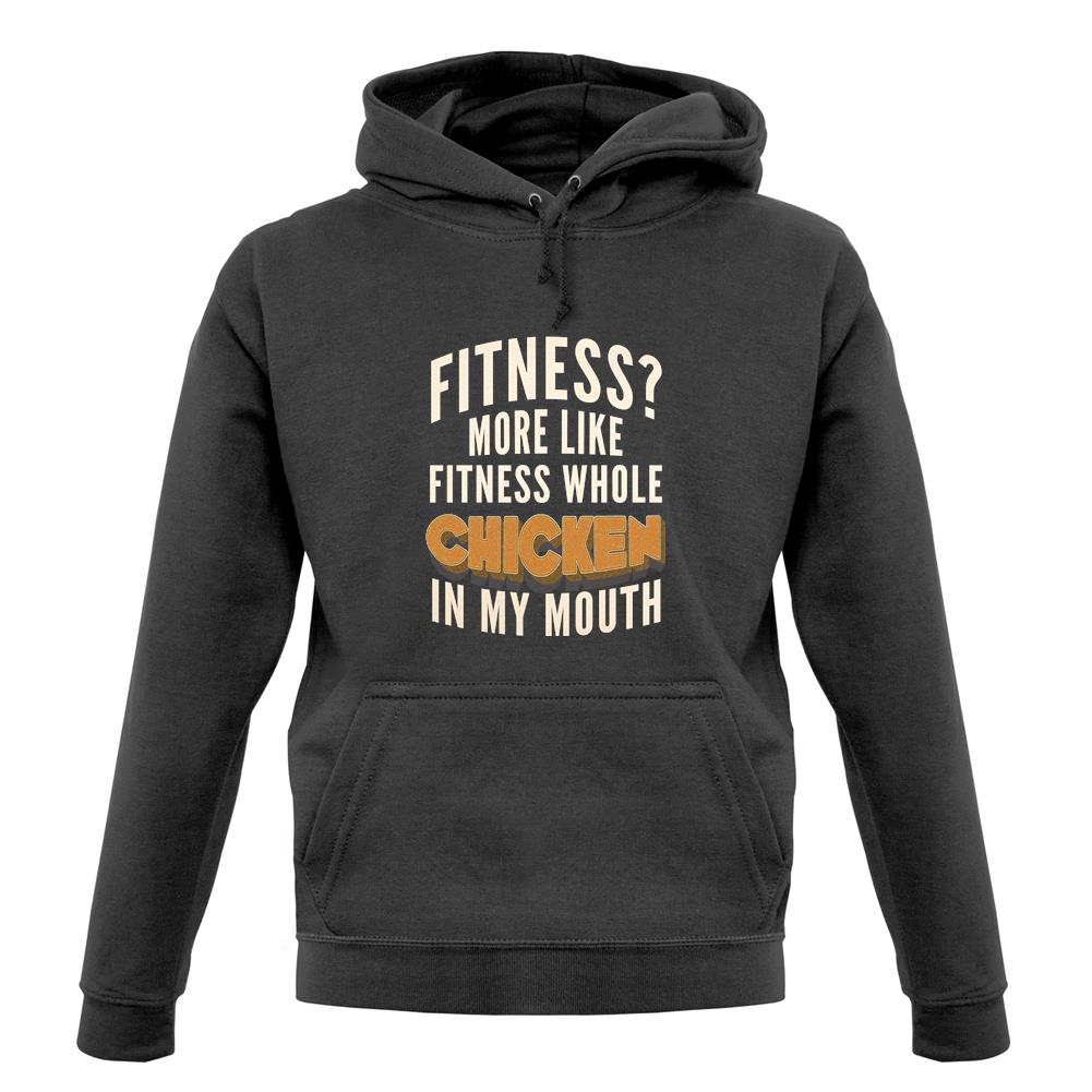 Fitness Whole Chicken In My Mouth unisex hoodie Fitness Whole Chicken In My Mouth unisex hoodie