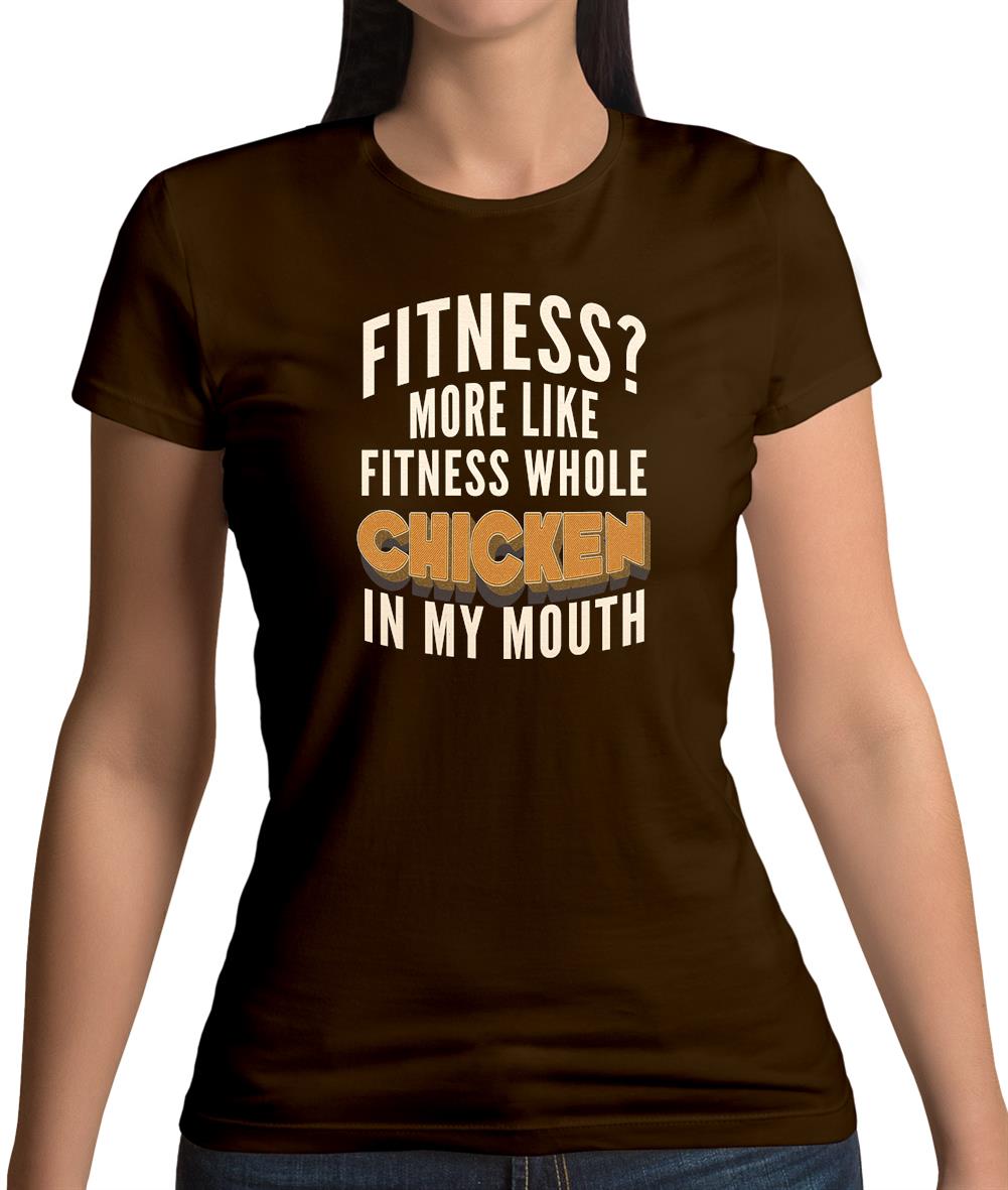 Fitness Whole Chicken In My Mouth Womens T-Shirt Fitness Whole Chicken In My Mouth Womens T-Shirt