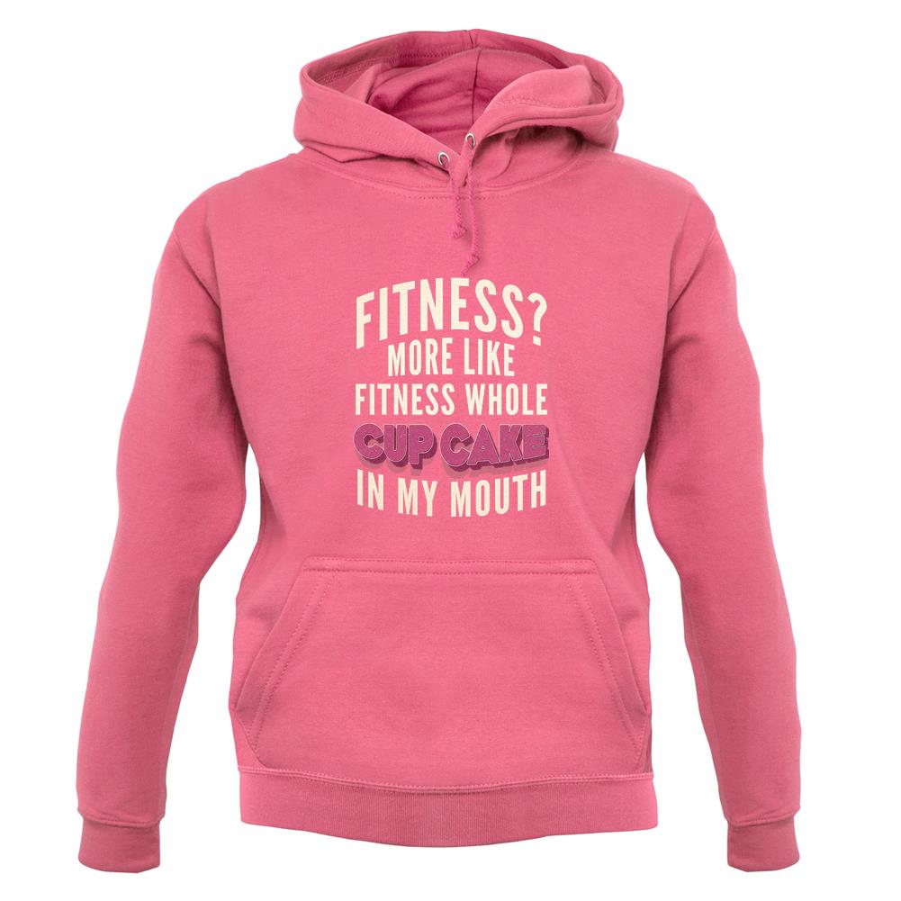 Fitness Cupcake In My Mouth unisex hoodie Fitness Cupcake In My Mouth unisex hoodie