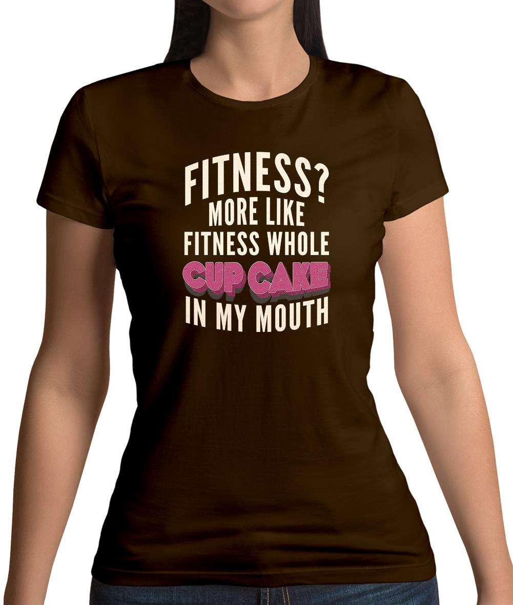 Fitness Cupcake In My Mouth Womens T-Shirt Fitness Cupcake In My Mouth Womens T-Shirt