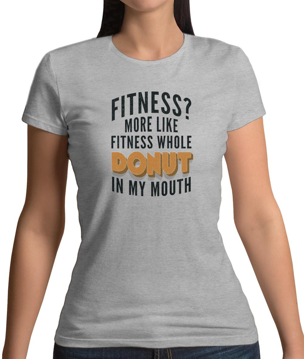 Fitness Donut In My Mouth Womens T-Shirt Fitness Donut In My Mouth Womens T-Shirt