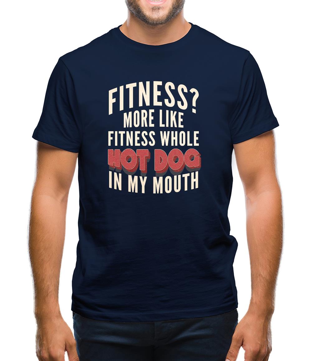 Fitness Hot Dog In My Mouth Mens T-Shirt Fitness Hot Dog In My Mouth Mens T-Shirt