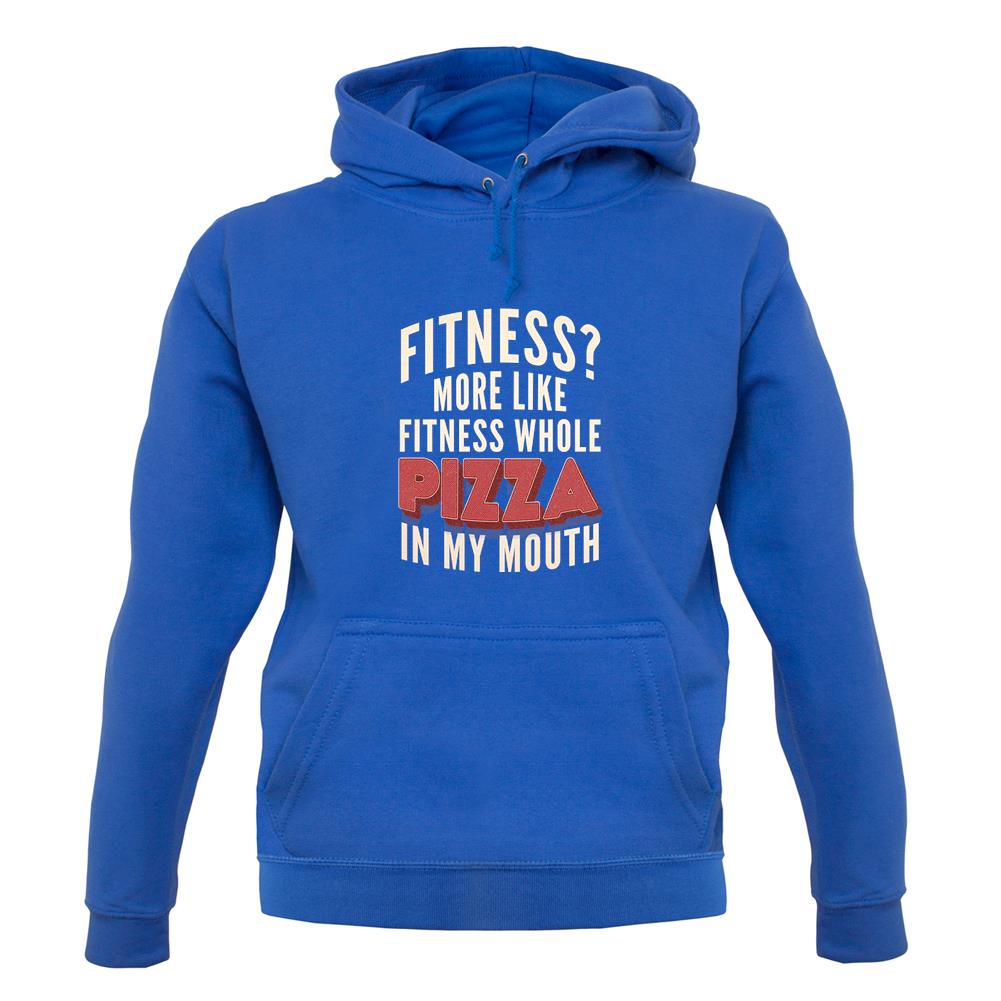Fitness Pizza In My Mouth unisex hoodie Fitness Pizza In My Mouth unisex hoodie