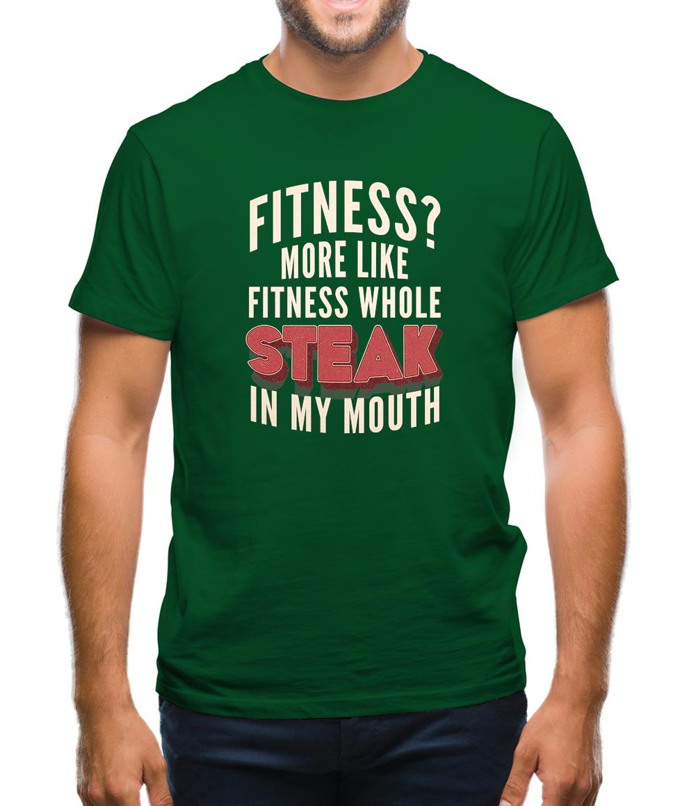 Fitness Steak In My Mouth Mens T-Shirt Fitness Steak In My Mouth Mens T-Shirt