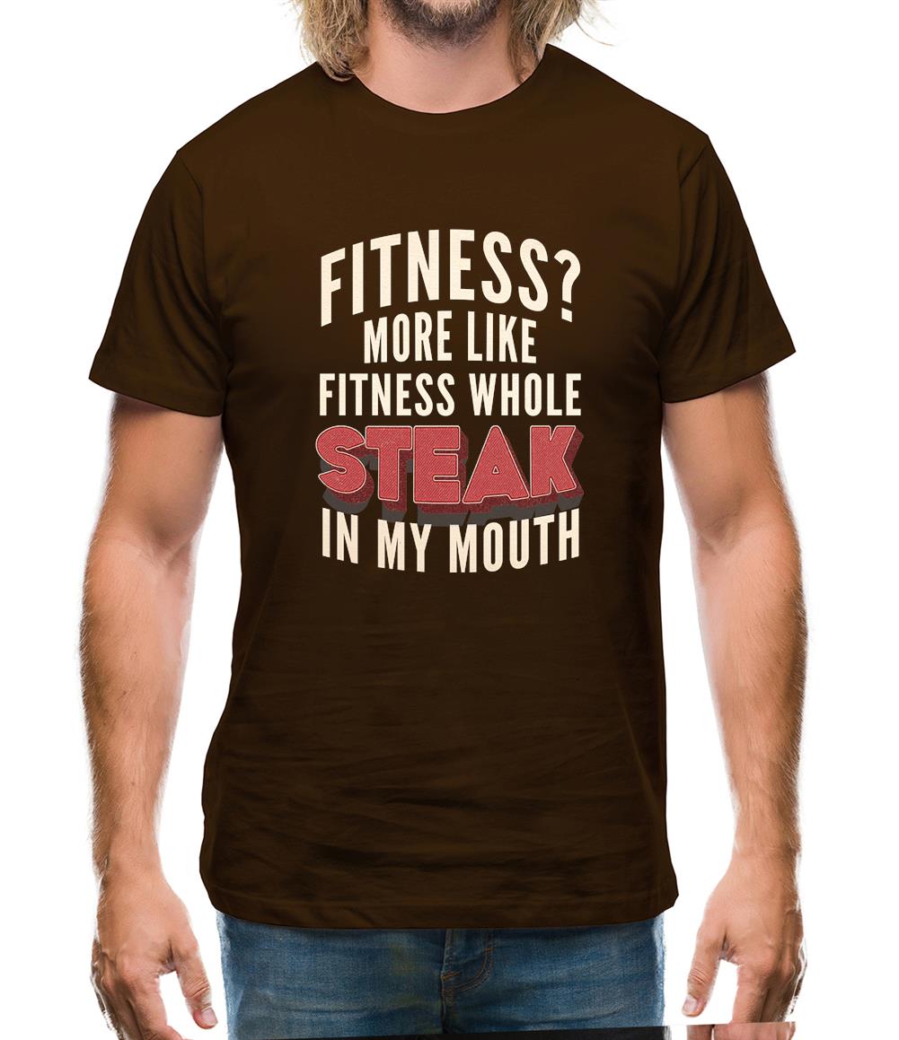 Fitness Steak In My Mouth Mens T-Shirt Fitness Steak In My Mouth Mens T-Shirt