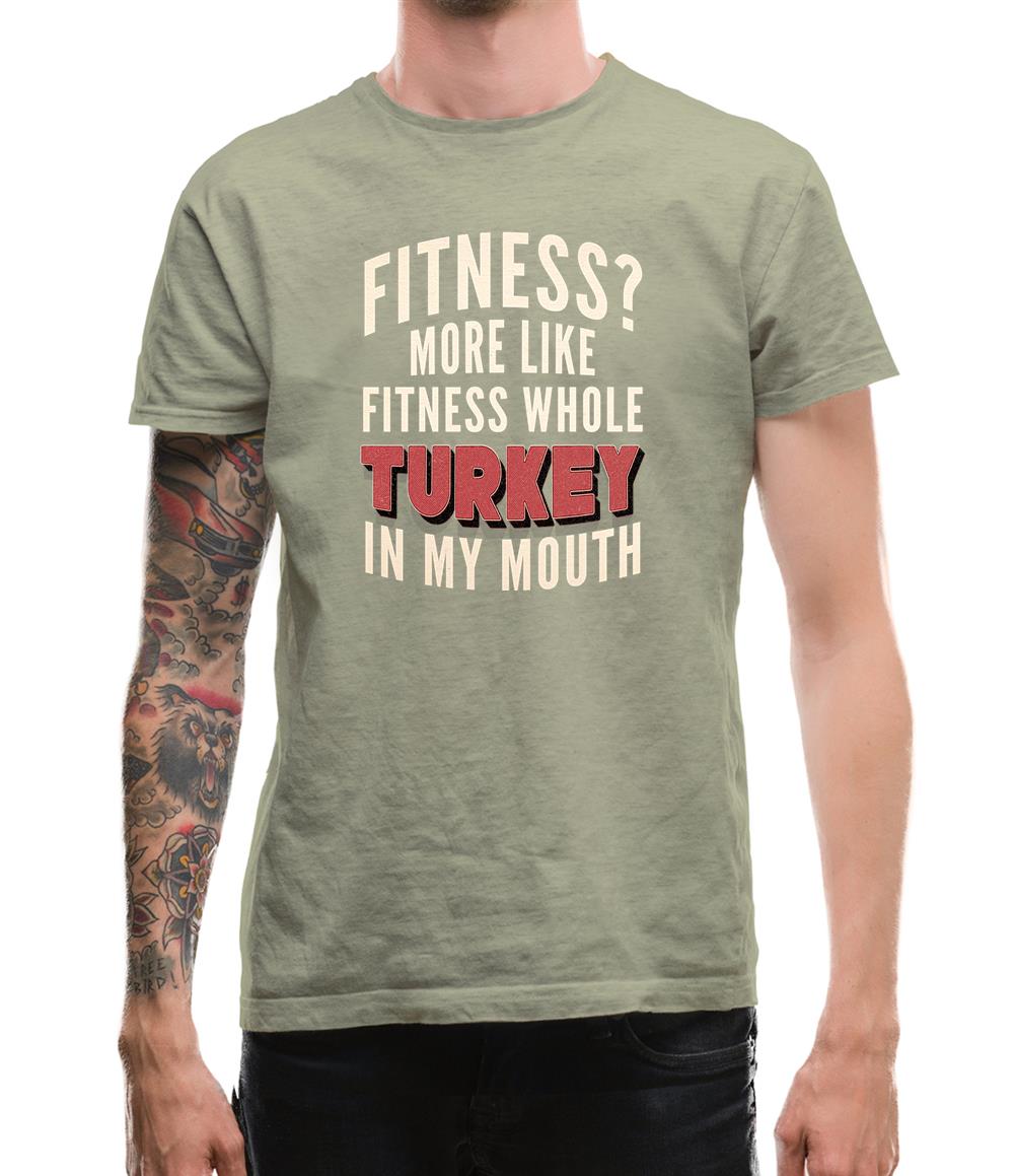 Fitness Turkey In My Mouth Mens T-Shirt Fitness Turkey In My Mouth Mens T-Shirt