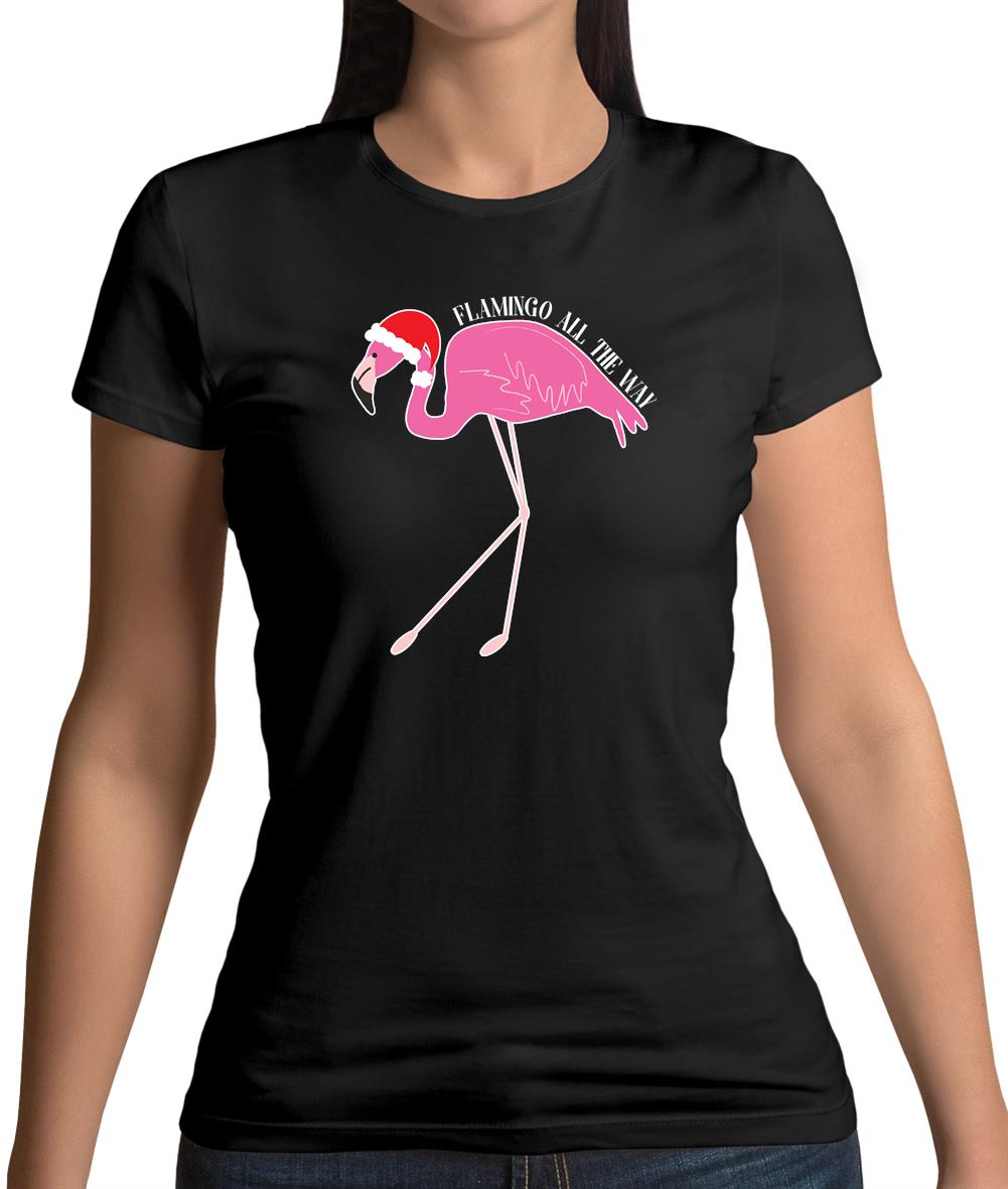 Flamingo All The Way Womens T-Shirt Flamingo All The Way Womens T-Shirt