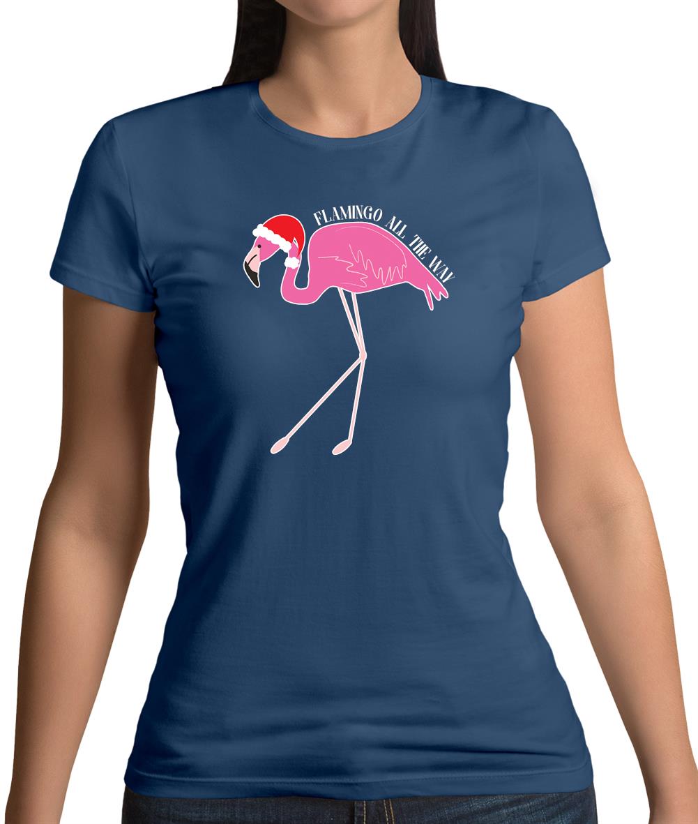 Flamingo All The Way Womens T-Shirt Flamingo All The Way Womens T-Shirt