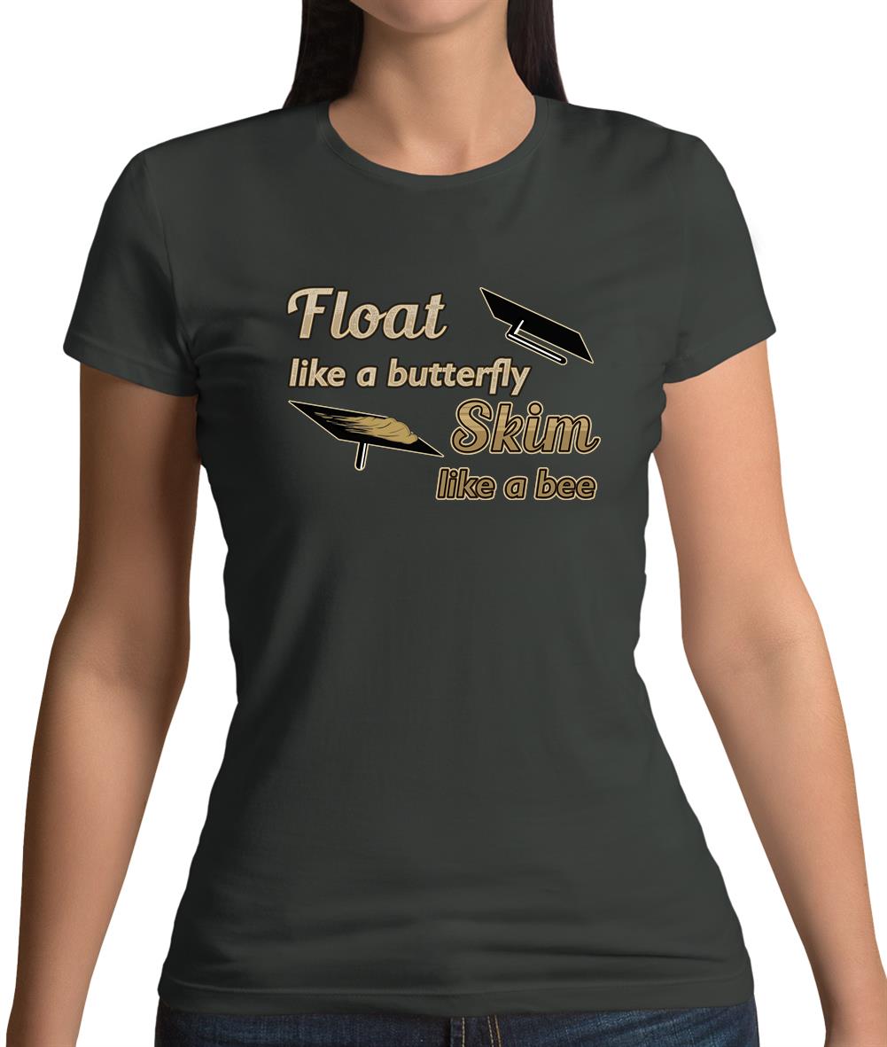 Float Like A Butterfly Skim Like A Bee Womens T-Shirt Float Like A Butterfly Skim Like A Bee Womens T-Shirt