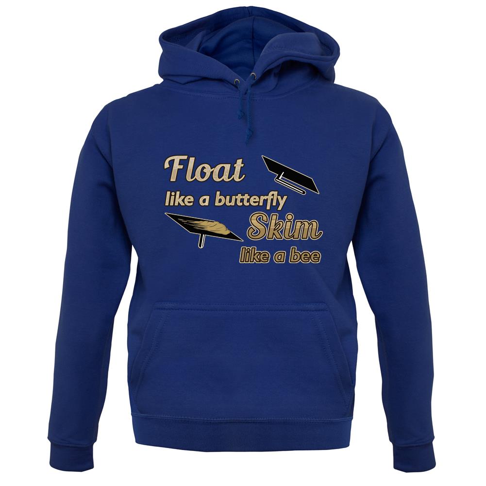 Float Like A Butterfly Skim Like A Bee unisex hoodie Float Like A Butterfly Skim Like A Bee unisex hoodie