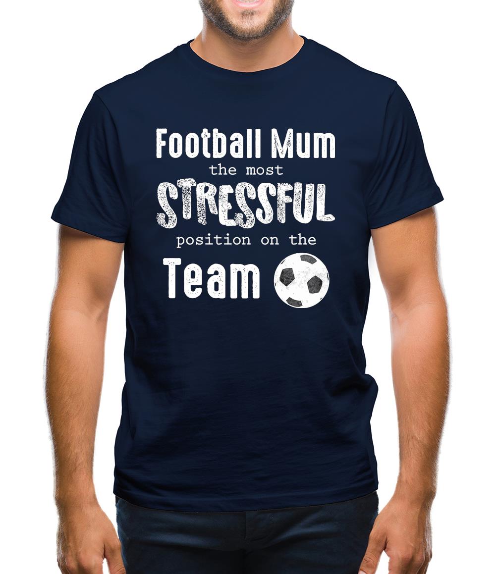 Football Mum the most stressful position Mens T-Shirt Football Mum the most stressful position Mens T-Shirt