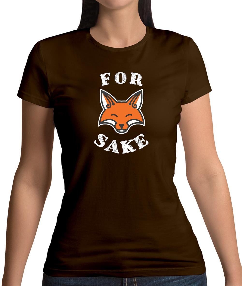 For Fox Sake Womens T-Shirt For Fox Sake Womens T-Shirt