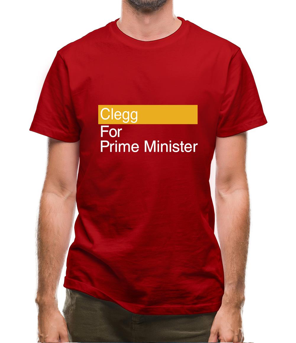 Clegg For Prime Minister Mens T-Shirt Clegg For Prime Minister Mens T-Shirt