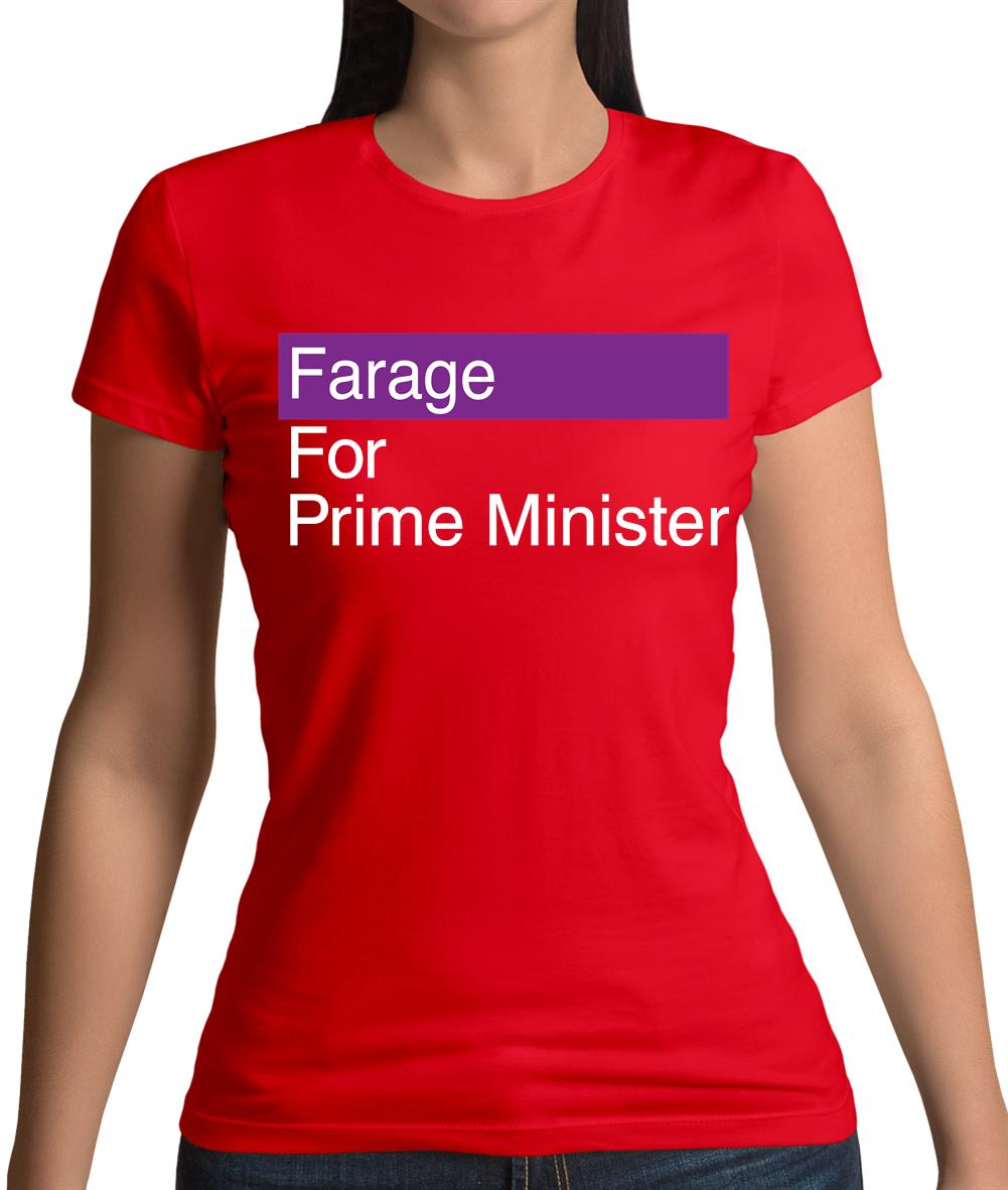 Farage For Prime Minister Womens T-Shirt Farage For Prime Minister Womens T-Shirt