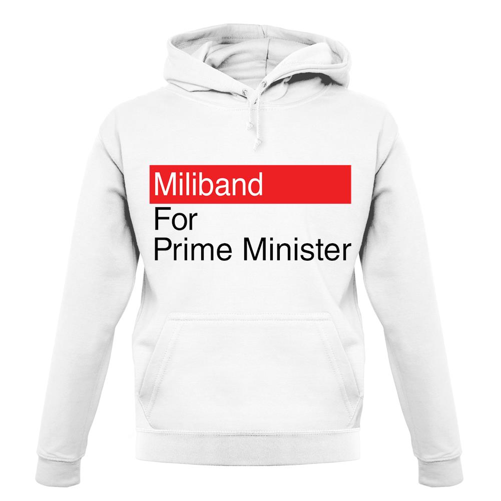 Miliband For Prime Minister unisex hoodie Miliband For Prime Minister unisex hoodie