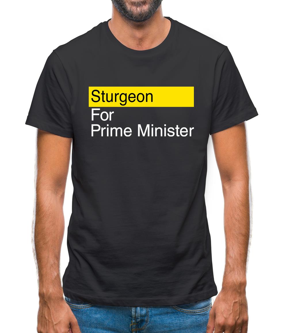 Sturgeon For Prime Minister Mens T-Shirt Sturgeon For Prime Minister Mens T-Shirt