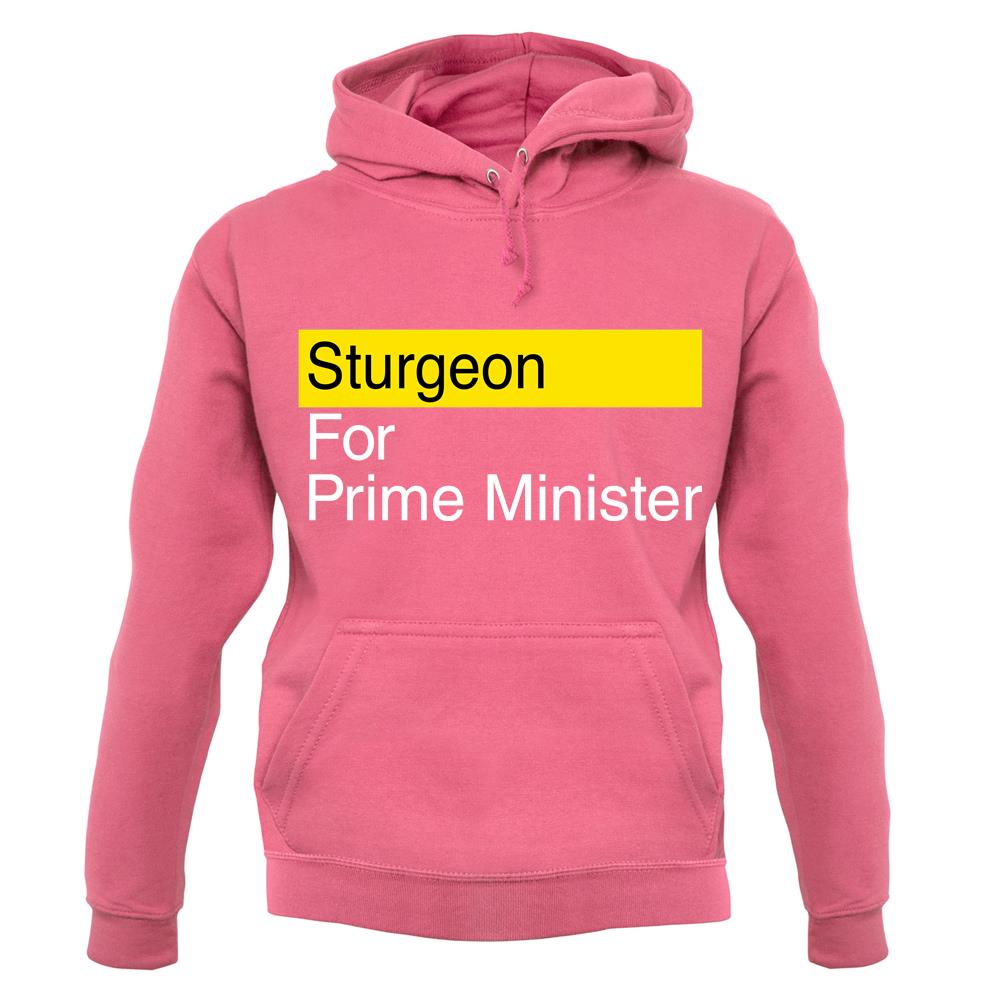 Sturgeon For Prime Minister unisex hoodie Sturgeon For Prime Minister unisex hoodie