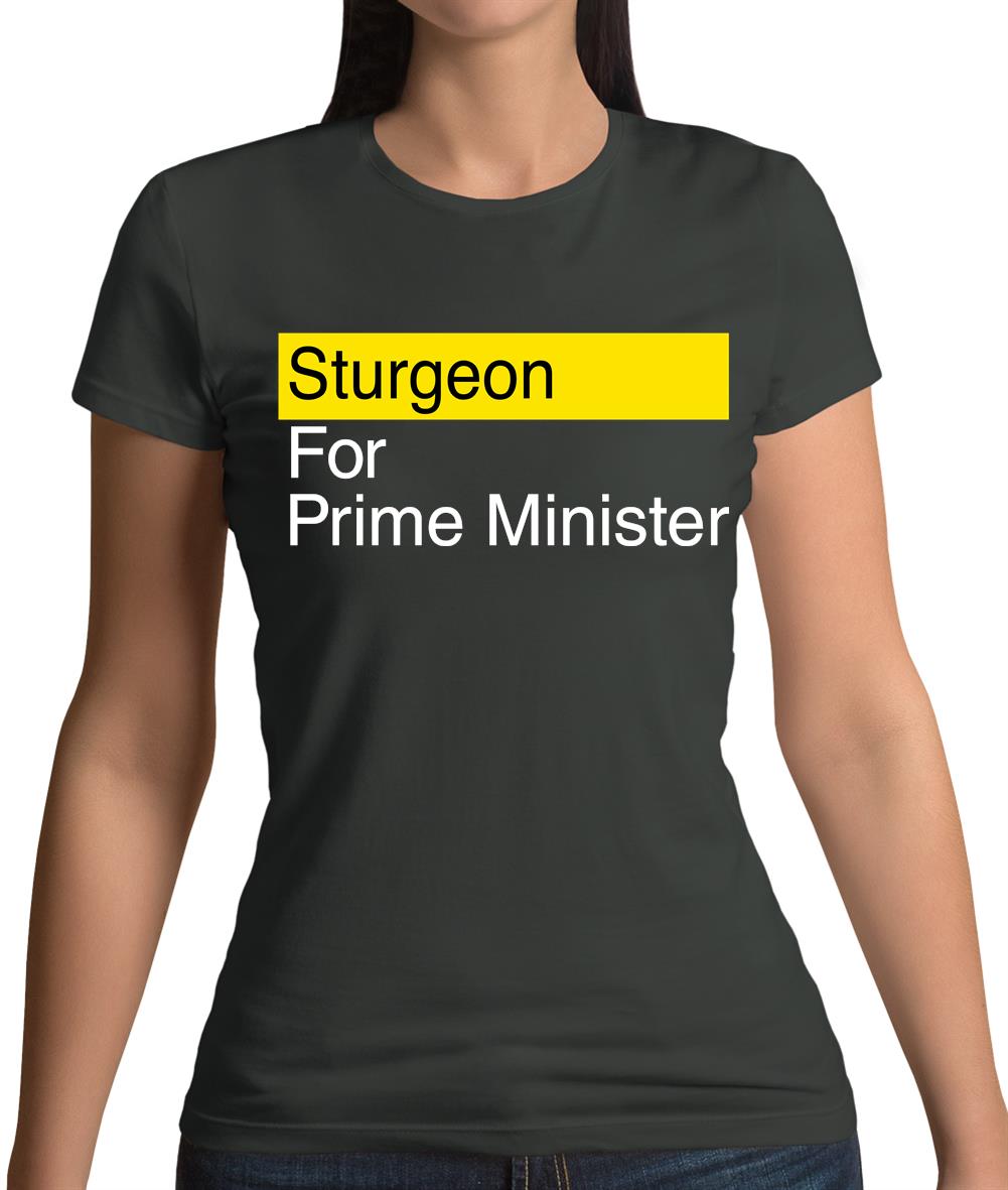 Sturgeon For Prime Minister Womens T-Shirt Sturgeon For Prime Minister Womens T-Shirt
