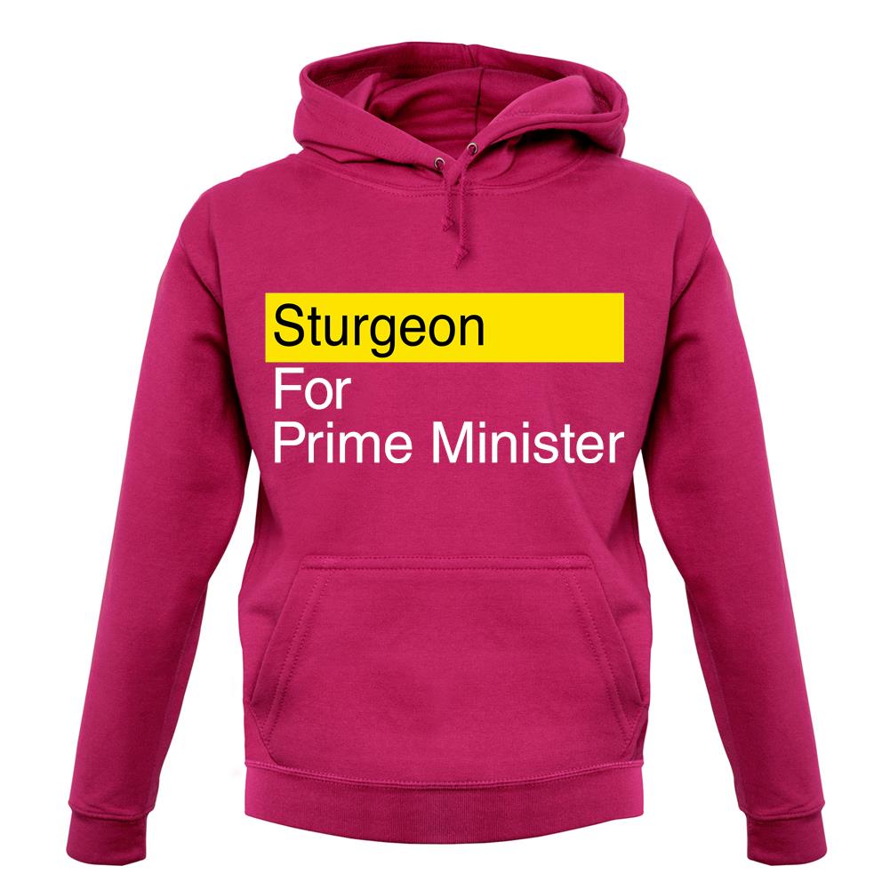Sturgeon For Prime Minister unisex hoodie Sturgeon For Prime Minister unisex hoodie