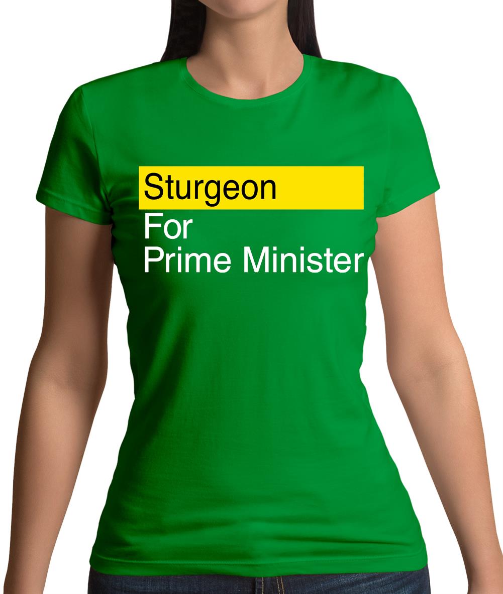 Sturgeon For Prime Minister Womens T-Shirt Sturgeon For Prime Minister Womens T-Shirt