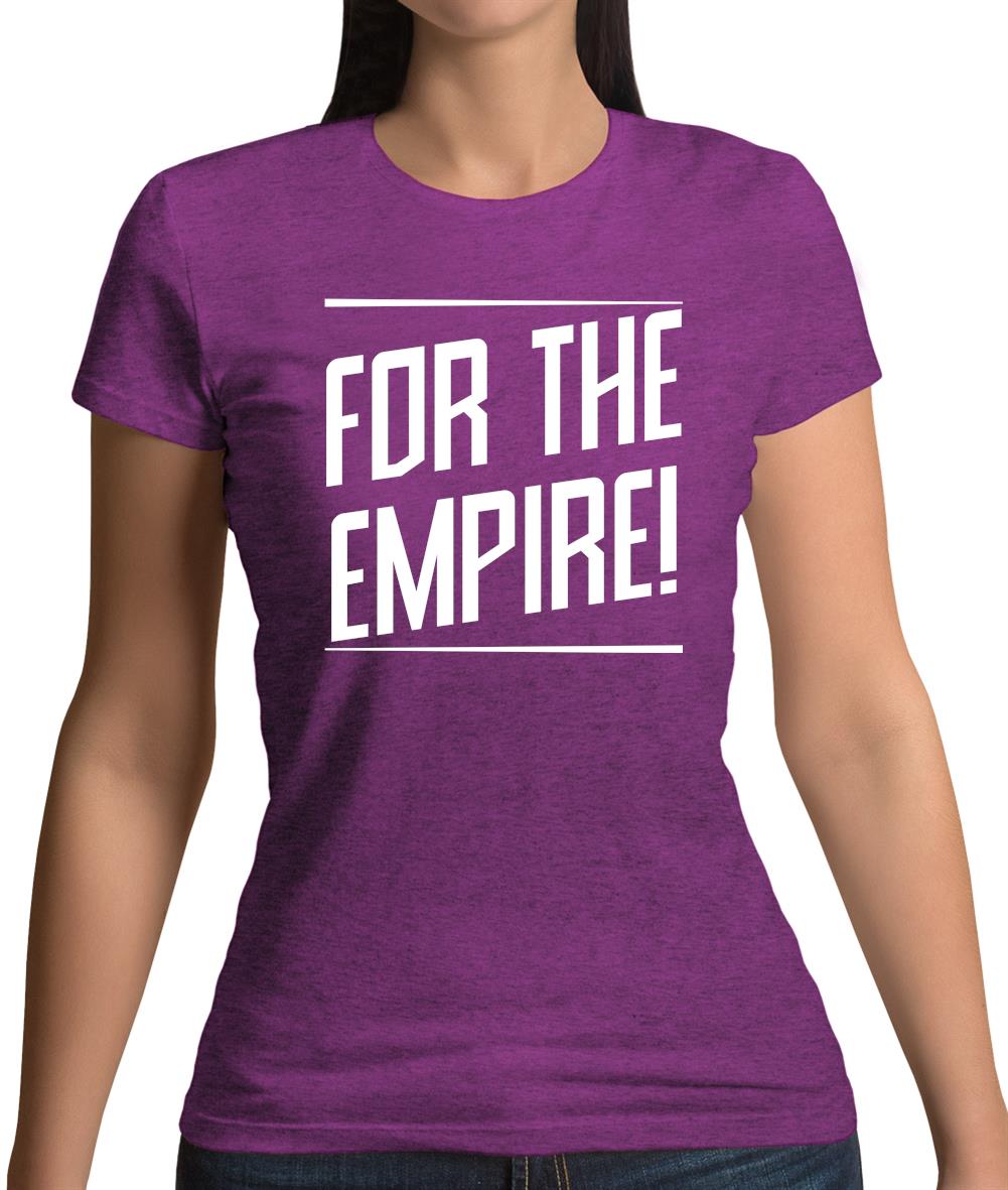 For The Empire Womens T-Shirt For The Empire Womens T-Shirt