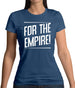 For The Empire Womens T-Shirt For The Empire Womens T-Shirt