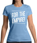 For The Empire Womens T-Shirt For The Empire Womens T-Shirt