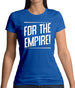 For The Empire Womens T-Shirt For The Empire Womens T-Shirt