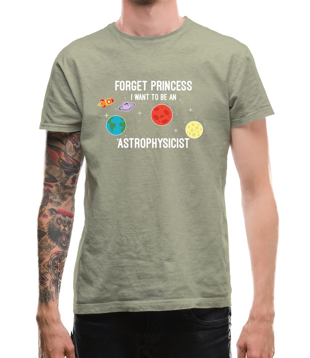 Forget Princess Astrophysicist Mens T-Shirt Forget Princess Astrophysicist Mens T-Shirt