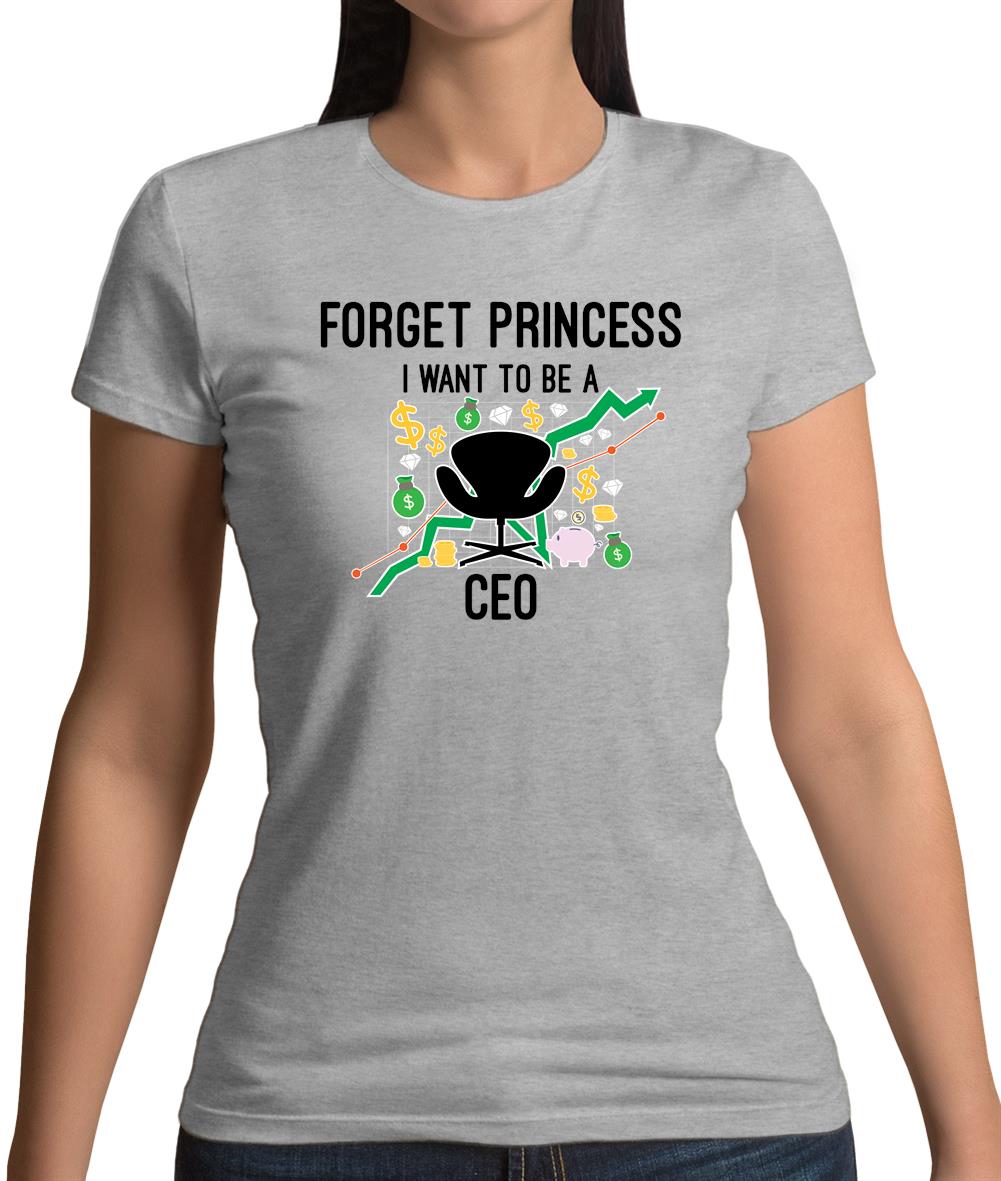 Forget Princess Ceo Womens T-Shirt Forget Princess Ceo Womens T-Shirt
