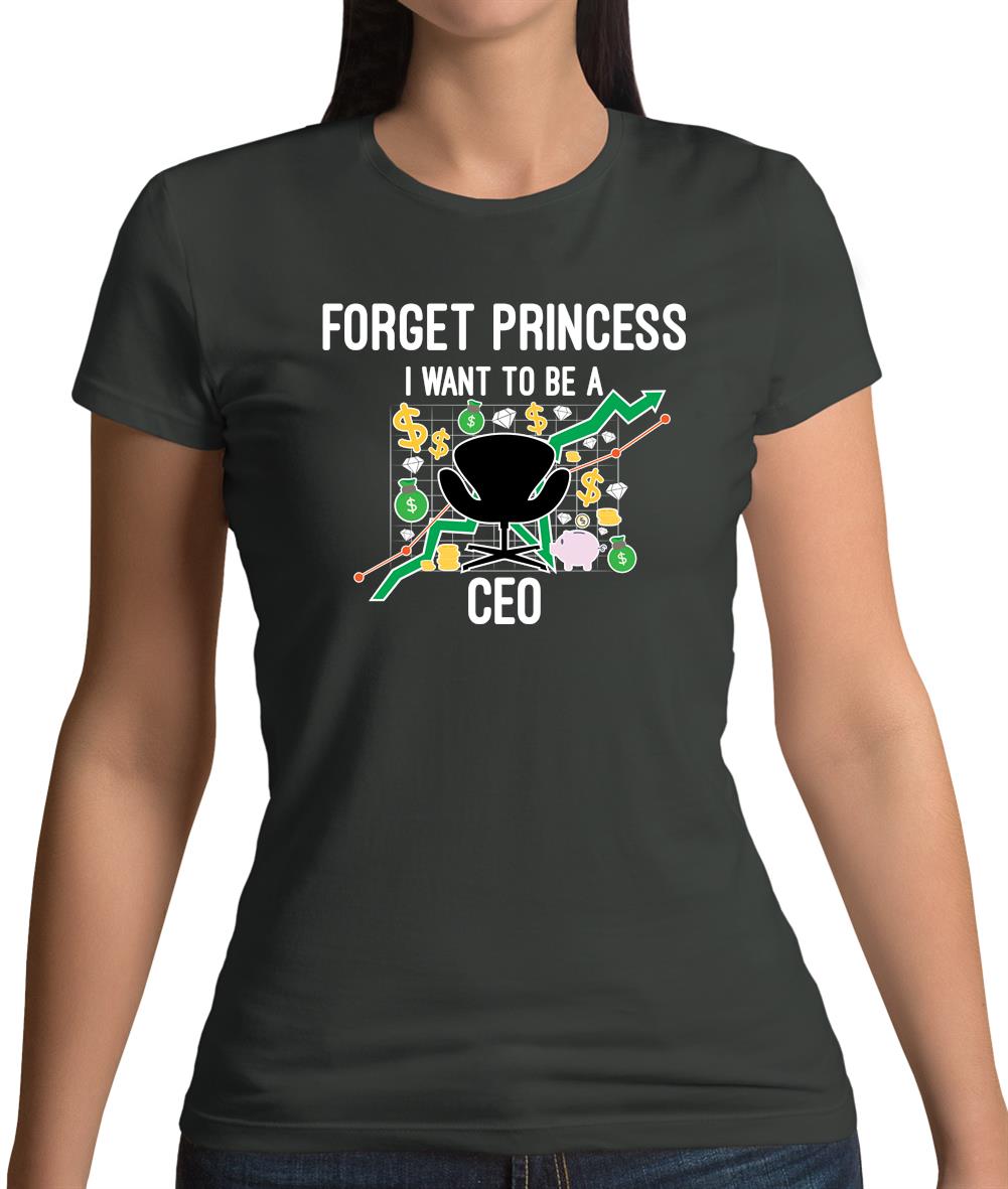Forget Princess Ceo Womens T-Shirt Forget Princess Ceo Womens T-Shirt