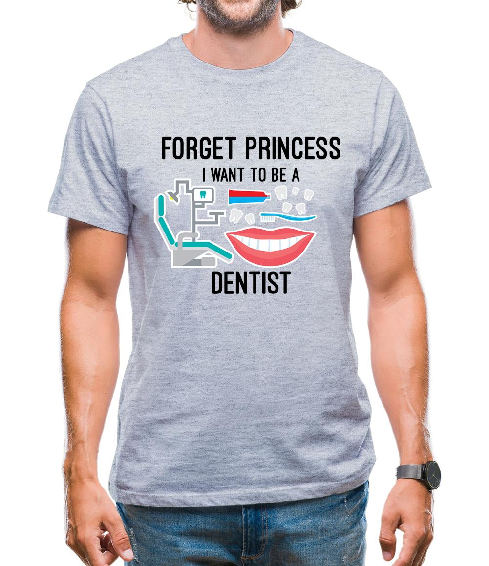 Forget Princess Dentist Mens T-Shirt Forget Princess Dentist Mens T-Shirt