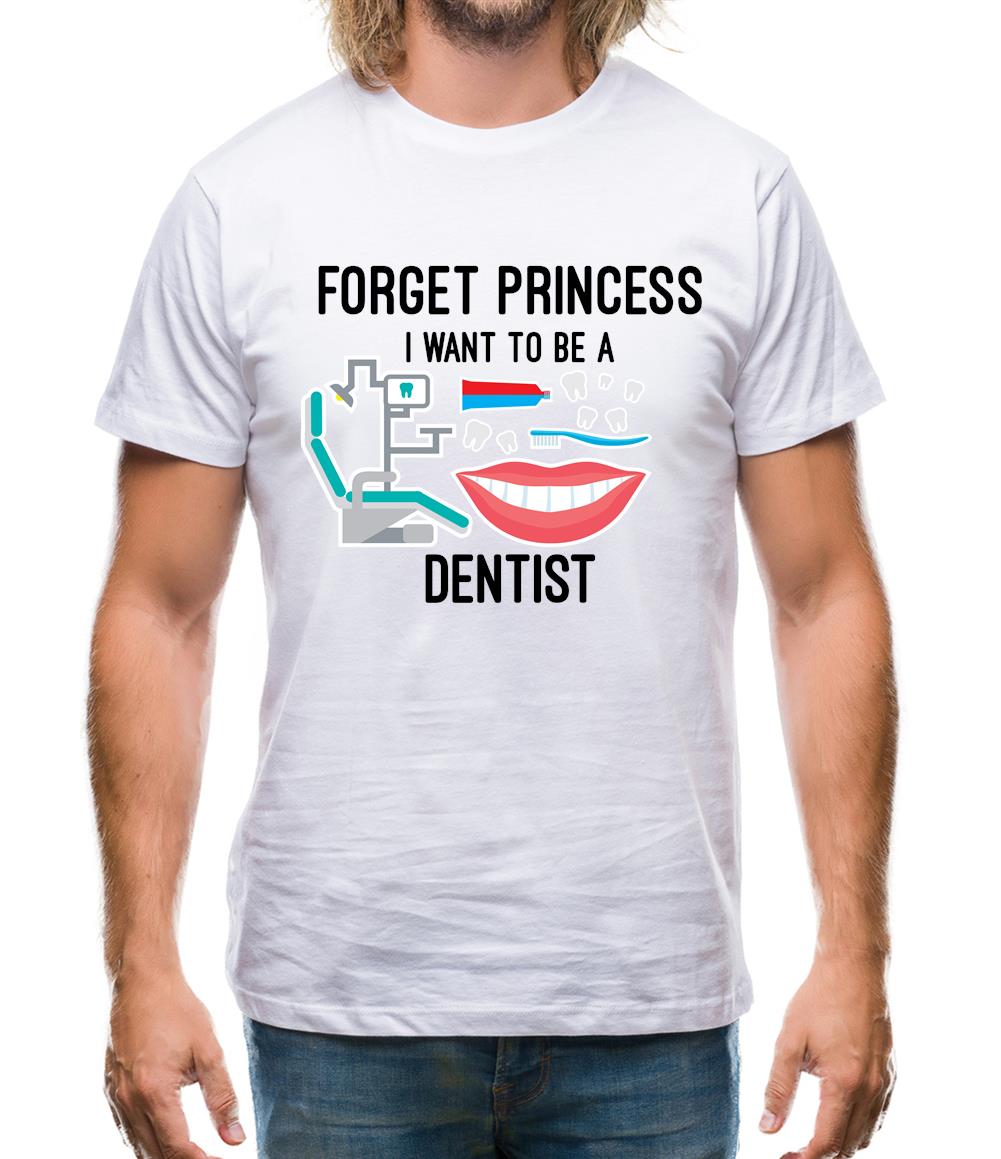 Forget Princess Dentist Mens T-Shirt Forget Princess Dentist Mens T-Shirt