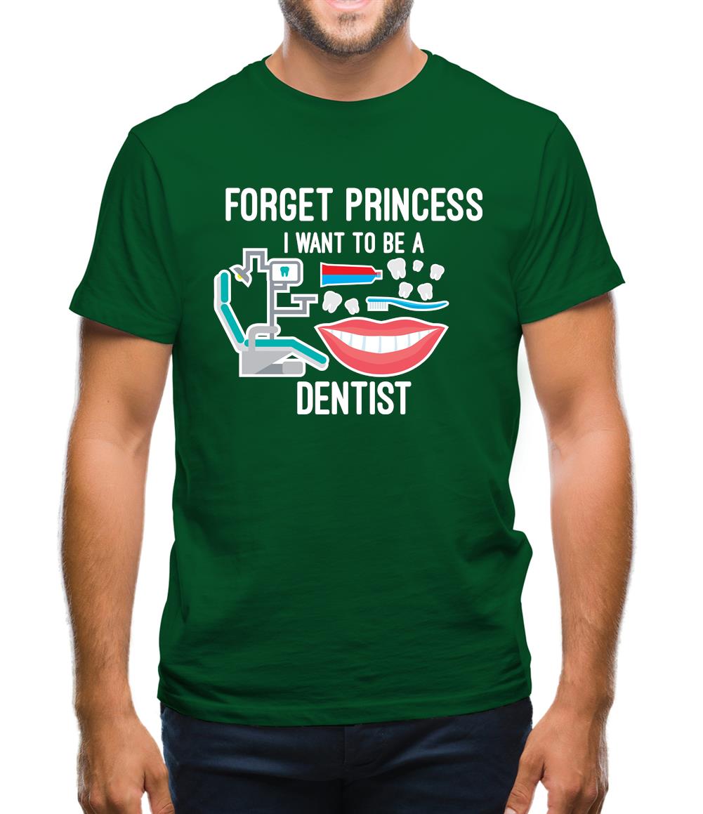 Forget Princess Dentist Mens T-Shirt Forget Princess Dentist Mens T-Shirt