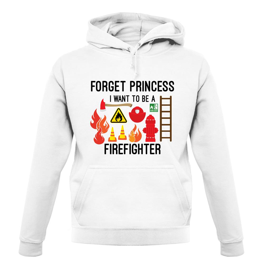 Forget Princess Firefighter unisex hoodie Forget Princess Firefighter unisex hoodie