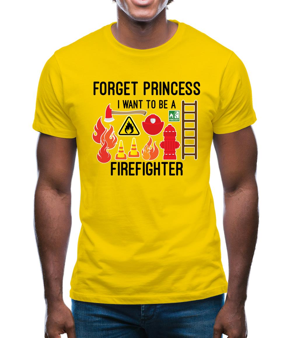 Forget Princess Firefighter Mens T-Shirt Forget Princess Firefighter Mens T-Shirt