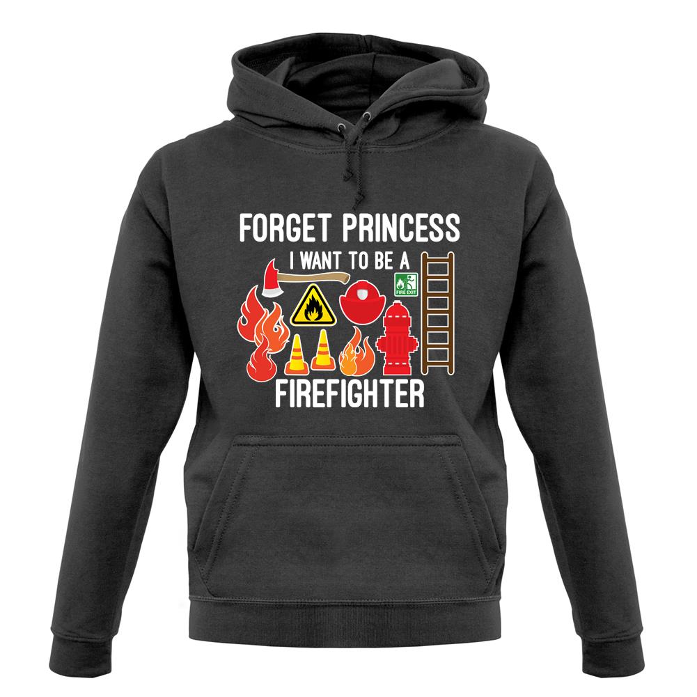 Forget Princess Firefighter unisex hoodie Forget Princess Firefighter unisex hoodie