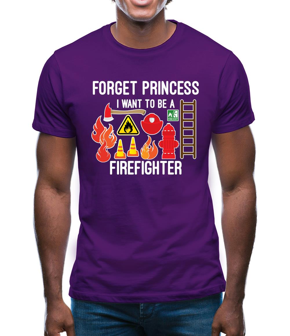 Forget Princess Firefighter Mens T-Shirt Forget Princess Firefighter Mens T-Shirt