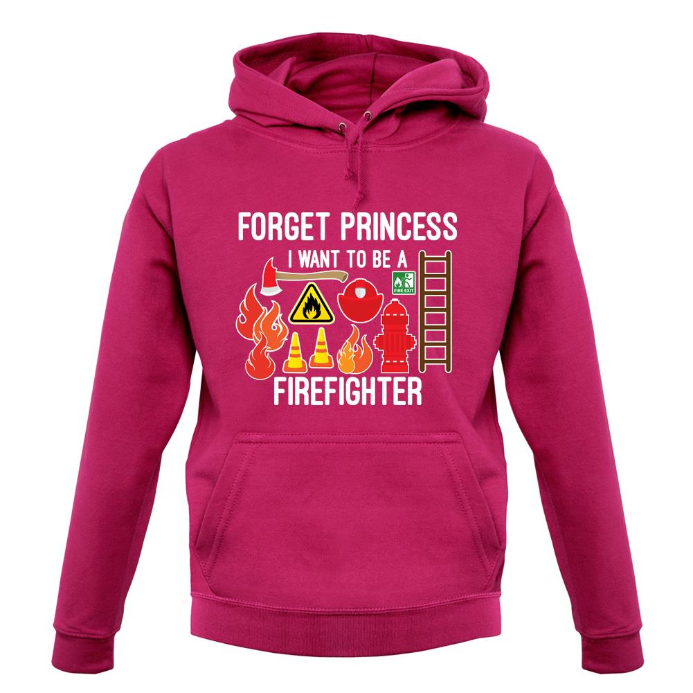 Forget Princess Firefighter unisex hoodie Forget Princess Firefighter unisex hoodie