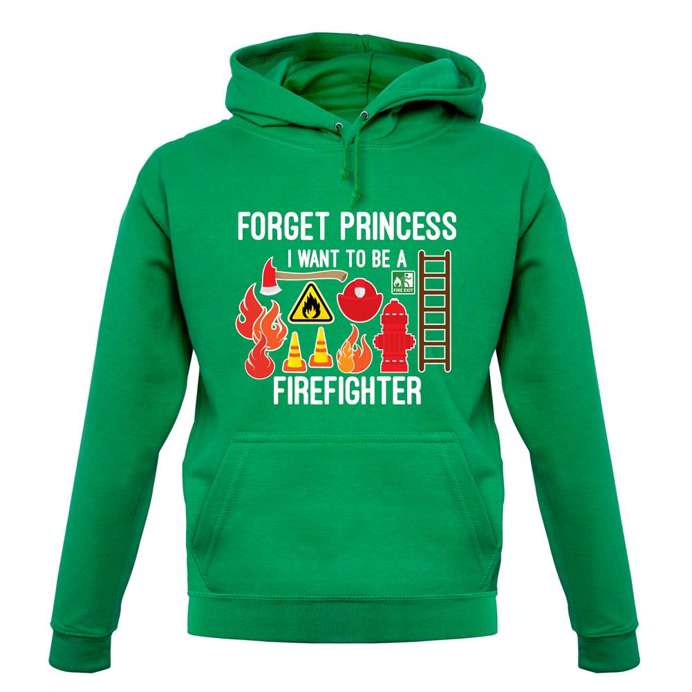 Forget Princess Firefighter unisex hoodie Forget Princess Firefighter unisex hoodie