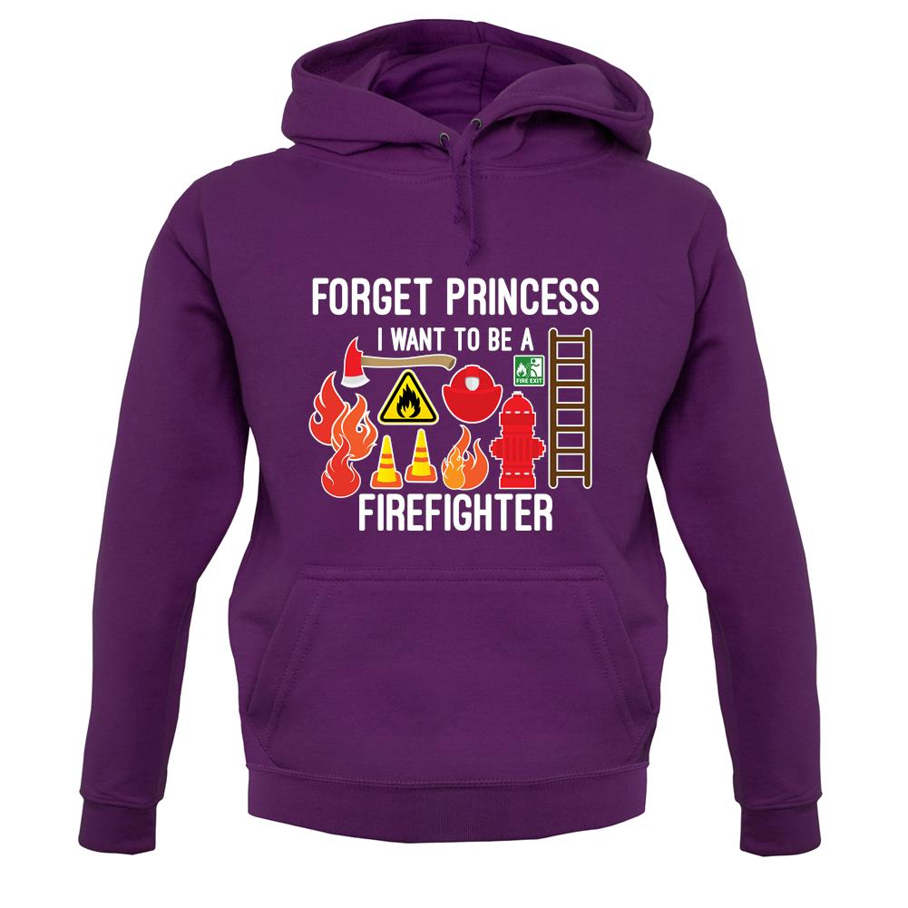Forget Princess Firefighter unisex hoodie Forget Princess Firefighter unisex hoodie